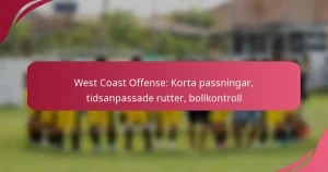 West Coast Offense: Korta passningar, tidsanpassade rutter, bollkontroll