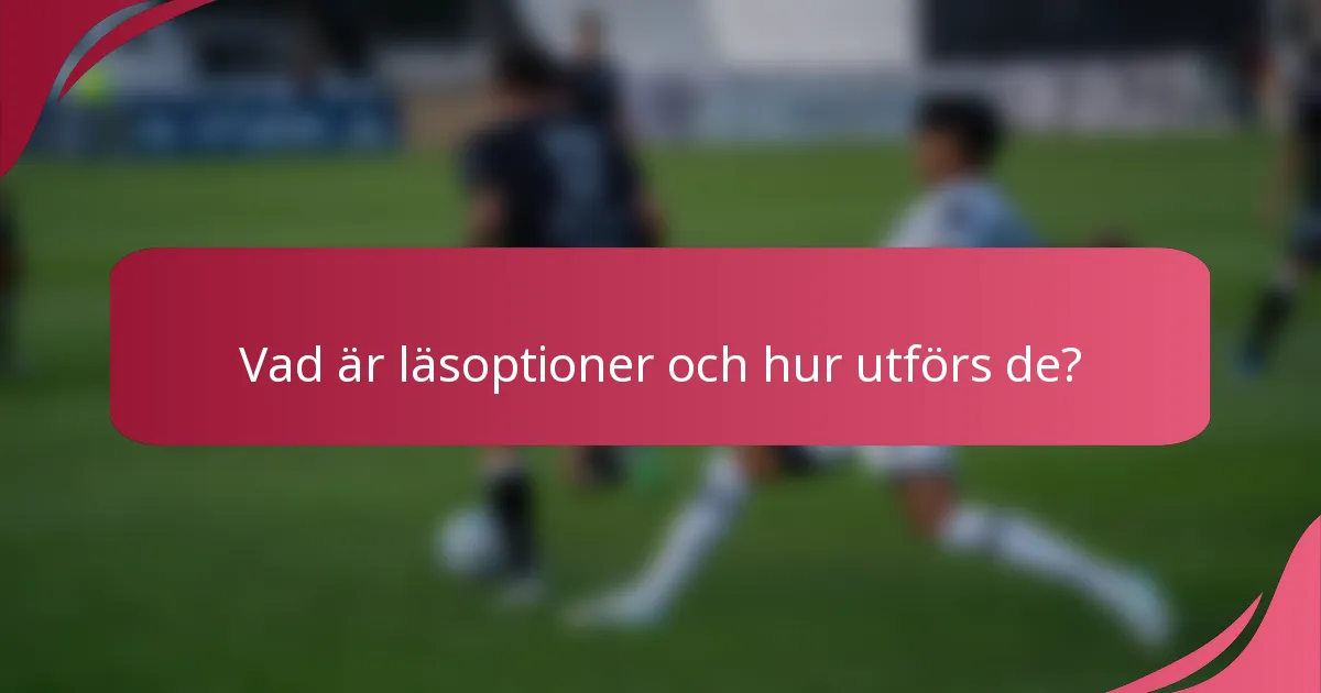 Vad är läsoptioner och hur utförs de?