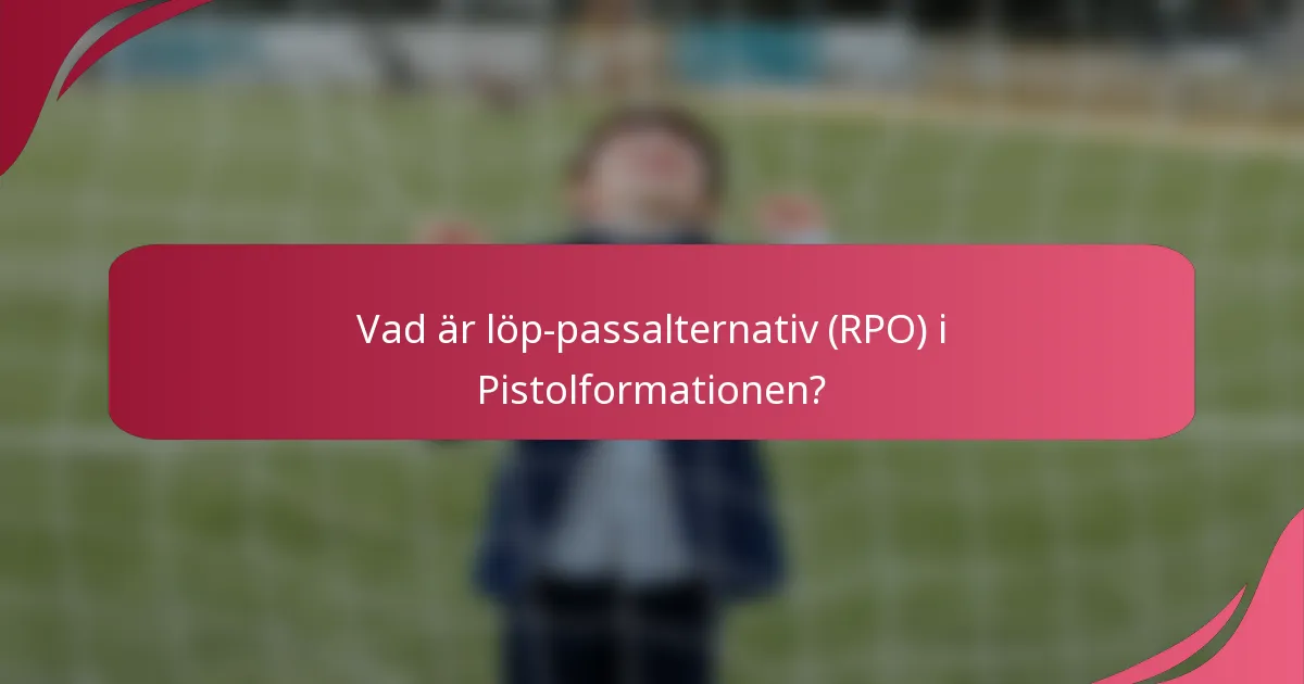 Vad är löp-passalternativ (RPO) i Pistolformationen?